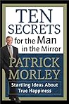 Book cover for Ten Secrets for the Man in the Mirror: Startling Ideas About True Happiness