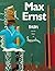 Max Ernst: Dada and the Dawn of Surrealism.