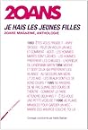 Je hais les jeunes filles. "20 ans magazine". Anthologie by Marie Barbier