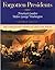 Forgotten Presidents: America's Leaders Before George Washington (Forgotten American Legacies Series)