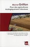 Pour Des Agricultures Écologiquement Intensives by MICHEL GRIFFON