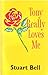 Tony Really Loves Me by Stuart Bell MP