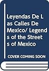 Leyendas De Las Calles De Mexico/ Legends of the Streets of Mexico (Spanish Edition)