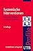 Systemische Interventionen: UTB Profile (German Edition)