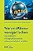 Warum Männer Weniger Lachen100 Weitere Alltagsphänomene Wissenschaftlich Erklärt