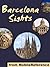 Barcelona Sights 2012: a travel guide to the top fifty attractions in Barcelona, Spain (Mobi Sights)