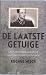 De laatste getuige: onthullend oorlogsdagboek van Hitlers koerier en lijfwacht