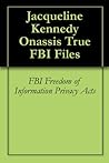 Jacqueline Kennedy Onassis True FBI Files