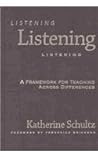 Listening: A Framework for Teaching Across Differences Listening: A Framework for Teaching Across Differences
