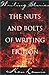 Writing Stories: The Nuts and Bolts of Writing Fiction