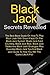 Blackjack Secrets Revealed: The Best Book Guide On How To Play Black Jack With Smart Facts On The Black Jack System, Black Jack Card Counting, Black Jack ... Guide To Help You Win The Game Like A Pro!