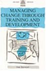 Managing Change Through Training & Development (Paperback)