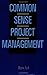 Common Sense Project Management