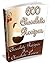 600 Chocolate Recipes - Cho...