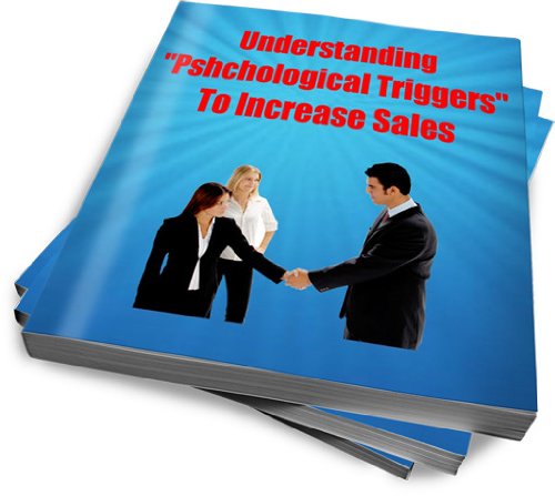 Understanding "Pshchological Triggers" To Increase Sales (Kindle Edition)