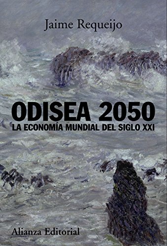 Portada de Odisea 2050: La economía mundial del siglo XXI, de Jaime Requeijo