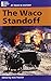 The Waco Standoff (At Issue in History)