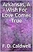 Arkansas, A Wish For Love Comes True (50 U.S. States Romance Novels)