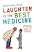 Laughter is the Best Medicine by Jean-Paul Bell