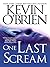 One Last Scream by Kevin O'Brien