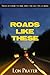 Roads Like These