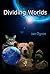 Dividing Worlds
