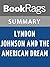 Summary & Study Guide Lyndon Johnson and the American Dream by Doris Kearns Goodwin