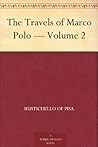 The Travels of Marco Polo: Volume 2 The Travels of Marco Polo: Volume 2