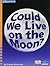 Could We Live on the Moon? Single Grade 2 2005c