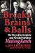 Breaks, Brains & Balls by Joe Conforte