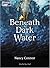 Beneath Dark Water