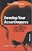 Develop Your Assertiveness (Better Management Skills Series)