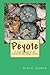 Peyote: A True Account of the Search for the Magic Cactus