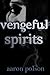 Vengeful Spirits: A Superna...