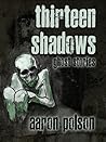 Thirteen Shadows: Ghost Stories Thirteen Shadows: Ghost Stories