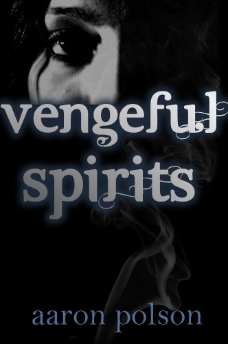 Vengeful Spirits: A Supernatural Thriller (Kindle Edition)