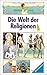 Die Welt Der Religionen
