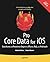 Pro Core Data for iOS: Data Access and Persistence Engine for iPhone, iPad, and iPod touch (Books for Professionals by Professionals)
