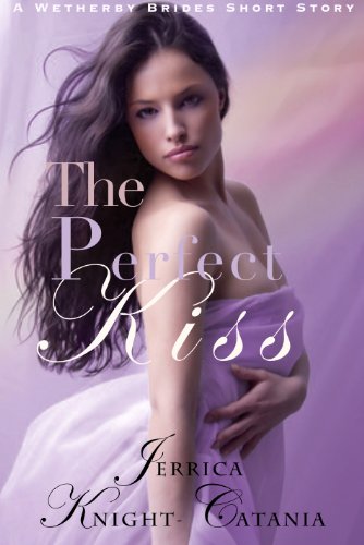 The Perfect Kiss (The Wetherby Brides, Short Story)