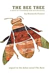 The Bee Tree A novel of friendship and self discovery