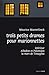 Alladine et Palomides: Intérieur; et La mort de Tintagiles: trois petits drames pour marionnettes