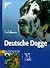 Deutsche Dogge. Auswahl, Haltung, Erziehung, Beschäftigung.