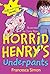 Horrid Henry's Underpants by Francesca Simon