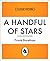 A Handful of Stars