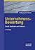 Unternehmensbewertung: Prozess, Methoden Und Probleme