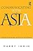 Communicating With Asia: Understanding People and Customs