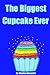 The Biggest Cupcake Ever (A Fun Children's Picture Book, Perfect for Bedtime & Young Readers)