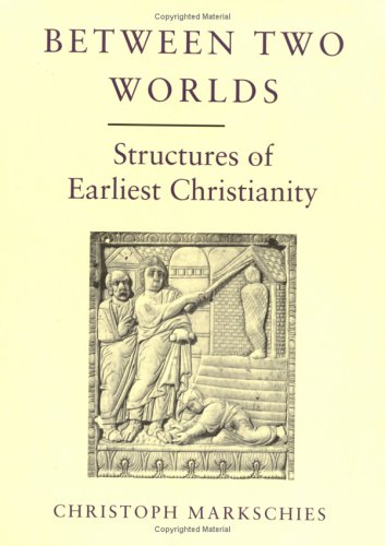 Between Two Worlds: Structures of Early Christianity (Paperback)