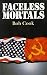 Faceless Mortals by Bob  Cook