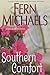 Southern Comfort by Fern Michaels Southern Comfort by Fern Michaels